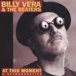 At This Moment: A Retrospective by Billy Vera &amp; The Beaters