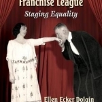 Shaw and the Actresses Franchise League: Staging Equality