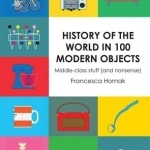 History of the World in 100 Modern Objects: Middle-Class Stuff (and Nonsense)