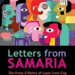 Letters from Samaria: The Prose &amp; Poetry of Louie Crew Clay