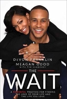 The Wait: A Powerful Practice to Finding the Love of Your Life and the Life You Love