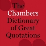 Chambers Dictionary of Great Quotations