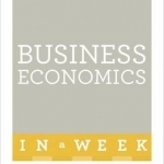 Business Economics in a Week: What Economics Teaches You About Business in Seven Simple Steps