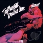 Double Live Gonzo! by Ted Nugent