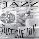 Just One Luv by Jazz