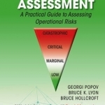 Risk Assessment: A Practical Guide to Assessing Operational Risks