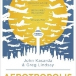Aerotropolis: The Way We'll Live Next