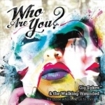 Who Are You? by Gig Sykes &amp; the Walking Wounded