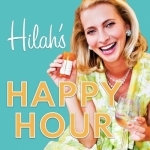 Hilah&#039;s Happy Hour!