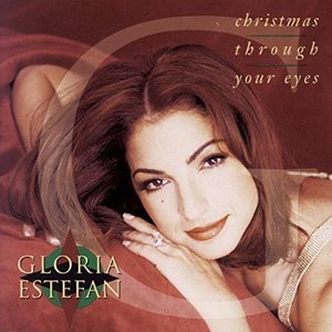 Christmas Through Your Eyes by Gloria Estefan