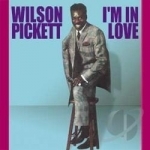 I&#039;m in Love by Wilson Pickett