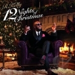 12 Nights of Christmas by R Kelly