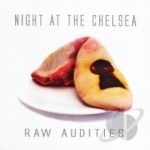 Raw Audities by Night At The Chelsea