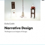 Narrative Design: The Designer as an Instigator of Changes