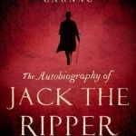 The Autobiography of Jack the Ripper