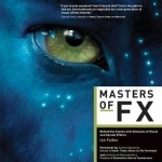 Masters of FX: Behind the Scenes with Geniuses of Visual and Special Effects