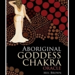 Aboriginal Goddess Chakra Oracle