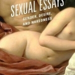 Sexual Essays: Gender, Desire, and Nakedness