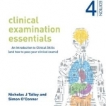 Clinical Examination Essentials: An Introduction to Clinical Skills (and How to Pass Your Clinical Exams)