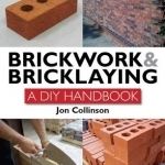 Brickwork and Bricklaying: A DIY Guide