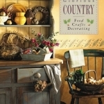 Glorious Country: Food, Crafts, Decorating
