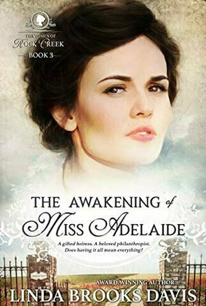 The Awakening of Miss Adelaide (The Women of Rock Creek #3)