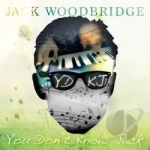 You Don&#039;t Know Jack by Jack Woodbridge