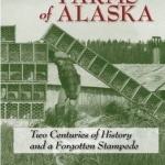 The Fur Farms of Alaska: Two Centuries of History and a Forgotten Stampede
