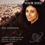 Freedom In Your Eyes by Eric Anderson