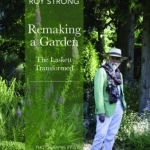 Remaking a Garden: The Laskett Transformed