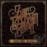 Welcome Home by Zac Brown / Zac Band Brown