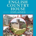 The English Country House Explained