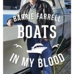 Boats in My Blood: A Life in Boatbuilding