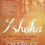 Ashoka: The Search for India&#039;s Lost Emperor