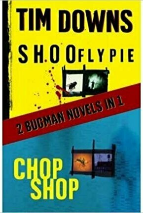 Shoofly Pie  Chop Shop: 2 Bugman Novels in 1
