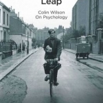 An Evolutionary Leap: Colin Wilson on Psychology