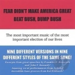 Fear Didn&#039;t Make America Great: Beat Bush, Dump Bush by Fear Didn&#039;t Make America Great / Various Artists