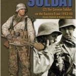 6513 Soldat (2): The German Soldier on the Eastern Front 1943-1944