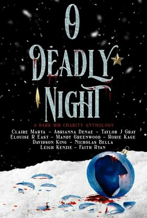 O Deadly Night: A Dark MM Charity Anthology