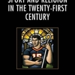 Sport and Religion in the Twenty-First Century