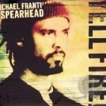 Yell Fire! Live by Michael Franti And Spearhead