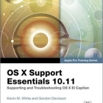 OS X Support Essentials 10.11 - (Includes Content Update Program): Supporting and Troubleshooting OS X El Capitan