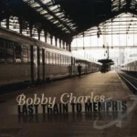 Last Train to Memphis by Bobby Charles