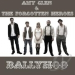 Ballyhoo by Amy Glen and the Forgotten Heroes