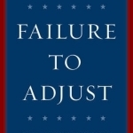 Failure to Adjust: How Americans Got Left Behind in the Global Economy