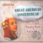 Great American Gingerbread by Rasputina