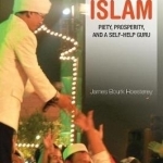 Rebranding Islam: Piety, Prosperity, and a Self-Help Guru