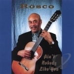 Ain&#039;t Nobody Like You by Rosco