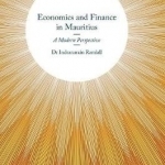 Economics and Finance in Mauritius: A Modern Perspective: 2016