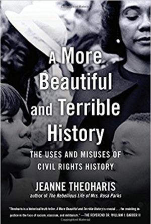 A More Beautiful and Terrible History: The Uses and Misuses of Civil Rights History